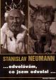 Stanislav Neumann .. odvolávám, co jsem odvolal...