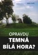 Opravdu temná Bílá hora?