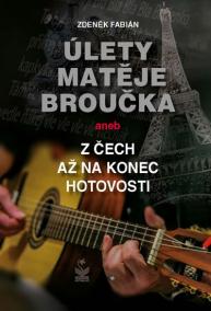 Úlety Matěje Broučka aneb z Čech až na konec hotovosti