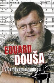 Eduard Douša s úsměvem a hudbou