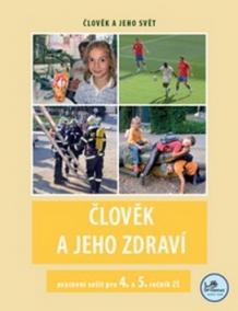 Člověk a jeho zdraví pracovní sešit pro 4. a 5. ročník ZŠ