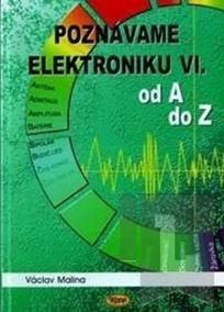 Poznáváme elektroniku VI. od A do Z