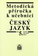 Metodická příručka k učebnici Český jazyk pro 5.ročník základní školy