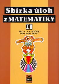 Sbírka úloh z matematiky II pro 8.a 9.ročník základních škol