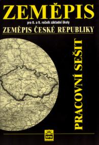 Zeměpis pro 8.a 9.ročník základní školy Zeměpis České republiky Pracovní sešit