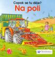 Copak se tu děje? Na poli