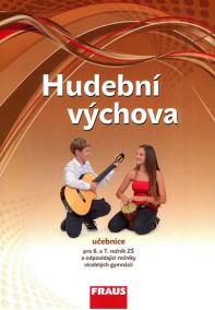 Hudební výchova - učebnice pro 6. a 7. ročník ZŠ a odpovídající ročníky víceletých gymnázií