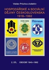 Hospodářské a sociální dějiny Československa v letech 1918-1992. - 2. díl období 1945-1992