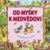 Od myšky k medvědovi - Hledej překvapení v přírodě