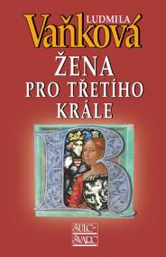 Žena pro třetího krále - Královna Richenza - 4. vydání