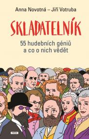 Skladatelník - 55 hudebních géniů a co o