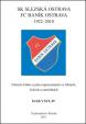 SK Slezská Ostrava FC Baník Ostrava 1922 - 2010