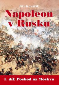 Napoleon v Rusku 1 - Pochod na Moskvu