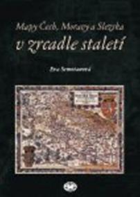 Mapy Čech, Moravy a Slezska v zrcadle staletí