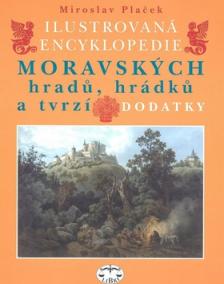 Ilustrovaná encyklopedie moravských hradů, hrádků a tvrzí Dodatky