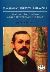 Básník proti Hradu - neposlušný občan Josef Svatopluk Machar