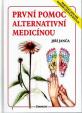 První pomoc alternativní medicínou - Praktický doplněk Herbáře léčivých rostlin
