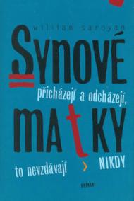 Synové přicházejí a odcházejí, matky to nevzdávají nikdy  