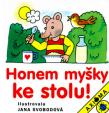 Honem myšky ke stolu!