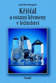 Křišťál a ostatní křemeny v léčitelství - 4.vydání