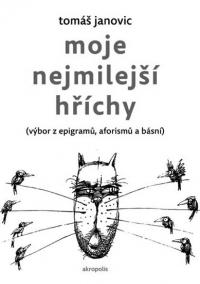 Moje nejmilejší hříchy (výbor z epigramů, aforismů a básní)