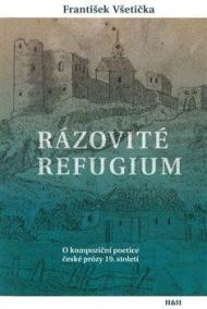 Rázovité refugium - O kompoziční poetice české prózy 19. století