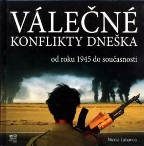 Válečné konflikty dneška - Od roku 1945 do současnosti