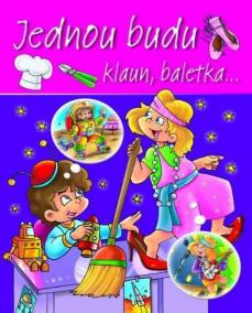 Jednou budu… klaun, baletka