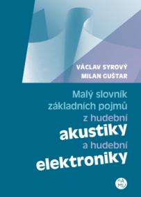 Malý slovník základních pojmů z hudební akustiky a hudební elektroniky