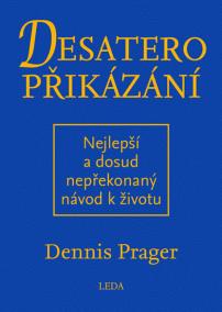 Desatero přikázání - Nejlepší a dosud nepřekonaný návod k životu