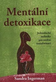 Mentální detoxikace - Jak uzdravit své n
