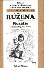 Jaká je, k čemu je předurčena a kam míří nositelka jména Růžena a Rozálie