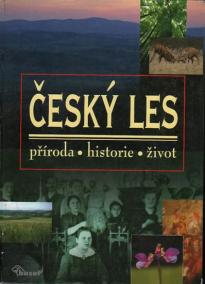 Český les – příroda, historie, život