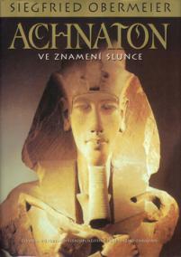Achnaton - Ve znamení slunce 2. vydání