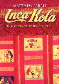 Inca-Kola - turistický průvodce po Peru