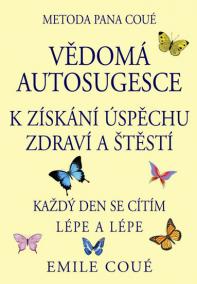 Vědomá autosugesce k získání úspěchu zdraví a štěstí