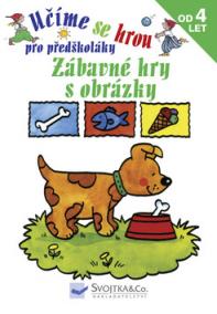 Učíme se hrou pro předškoláky Zábavné hry s obrázky