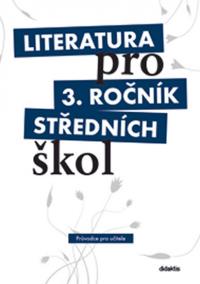 Literatura pro 3. ročník SŠ - průvodce pro učitele