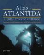 Atlas Atlantida a další ztracené civilizace