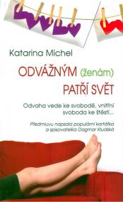 Odvážným (ženám) patří svět