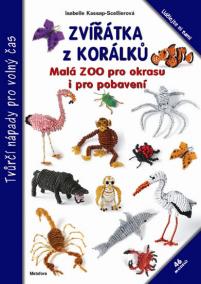 Zvířátka z korálků - Malá ZOO pro okrasu i pro pobavení