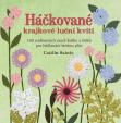 Háčkované krajkové luční kvítí - 100 nádherných vzorů květin a lístků pro háčkování tenkou přízí