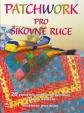 Patchwork pro šikovné ruce