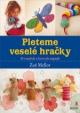 Pleteme veselé hračky