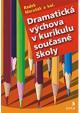 Dramatická výchova v kurikulu současné školy