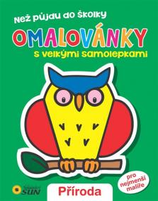 Příroda - Než půjdu do školky - Omalovánky s velkými samolepkami