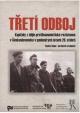 Třetí odboj. Kapitoly z dějin protikomunistické rezistence v Československu v padesátých letech 20.