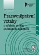 Pracovněprávní vztahy z pohledu nového občanského zákoníku