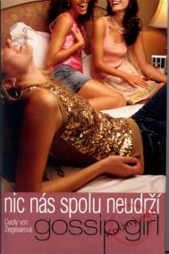 Gossip Girl - Nic nás spolu neudrží