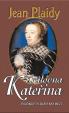 Královna Kateřina (Prokletý rod Medici III.) - 2. vydání